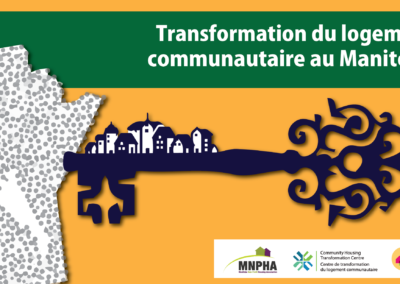 Transformation du logement communautaire au Manitoba: planification financière par et pour le communautaire